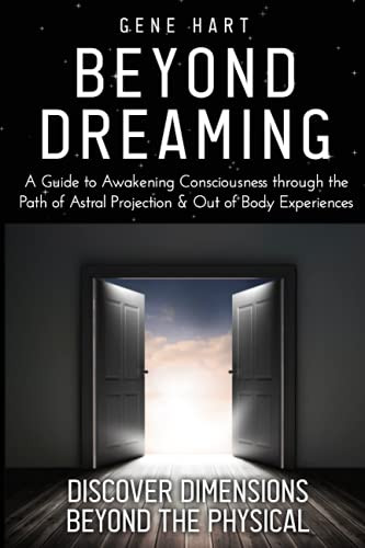 Beyond Dreaming - An In-Depth Guide on How to Astral Project &