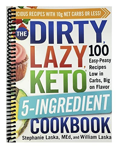 DIRTY LAZY KETO 5-Ingredient Cookbook