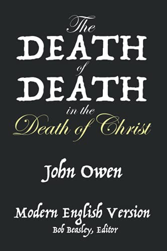 Death of Death in the Death of Christ: Modern English Version