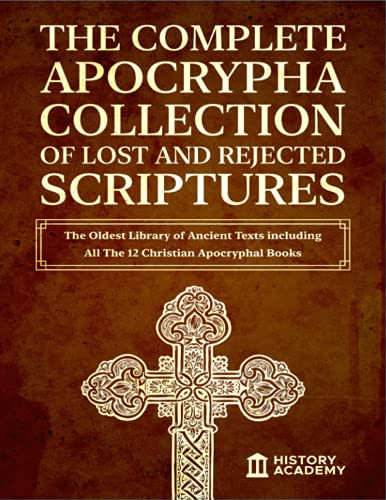 Complete Apocrypha Collection of Lost and Rejected Scriptures