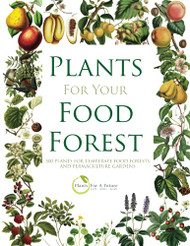 Plants for Your Food Forest