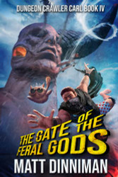 Gate of the Feral Gods: Dungeon Crawler Carl Book 4