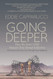 Going Deeper