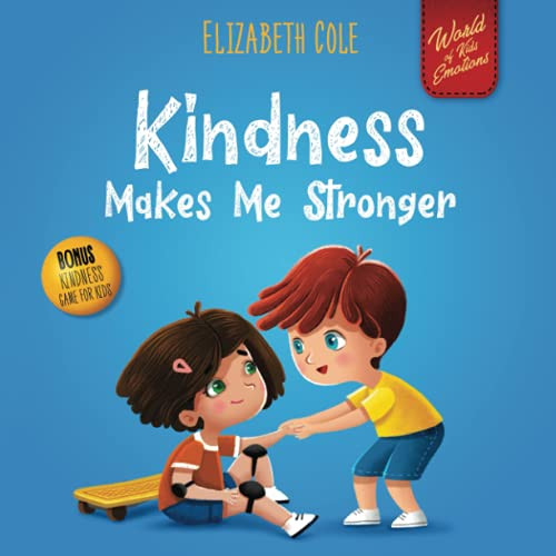 Kindness Makes Me Stronger: Children's Book about Magic of Kindness