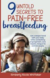 9 Untold Secrets to Pain-Free Breastfeeding