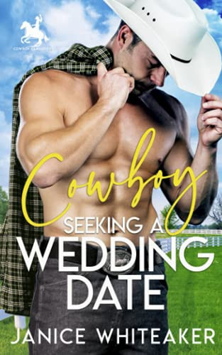 Cowboy Seeking A Wedding Date (Cowboys of Moss Creek)