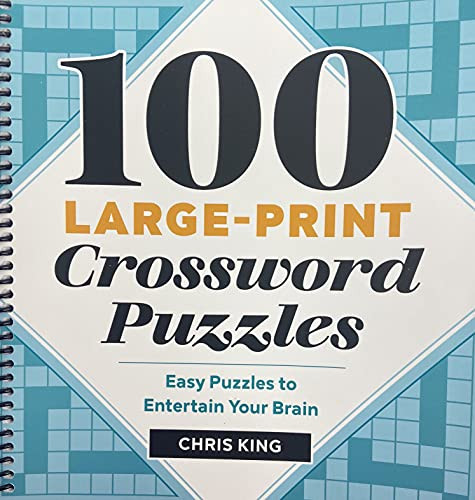 100 Large-Print Crossword Puzzles: Easy Puzzles to Entertain Your Brain