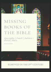 Missing Books of the Bible: Apocrypha Enoch Jubilees Philip Mary