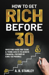 How To Get Rich Before 30