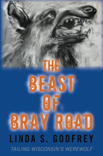 Beast of Bray Road: Tailing Wisconsin's Werewolf