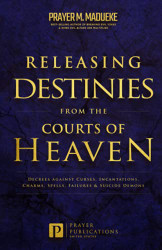 Releasing Destinies from the Courts of Heaven