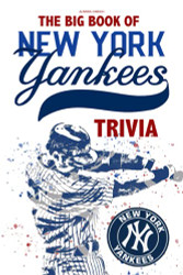 Big Book Of New York Yankees Trivia