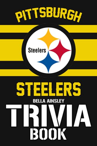 Pittsburgh Steelers Trivia Book