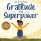 Gratitude is My Superpower