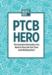 PTCB Hero: The Essential Information You Need to Pass the First Time