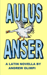 Aulus Anser: A Latin Novella