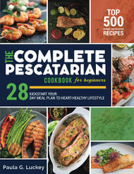 Complete Pescatarian Cookbook for Beginners