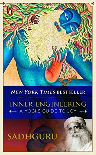 Inner Engineering: A Yogi's Guide to Joy By Sadhguru