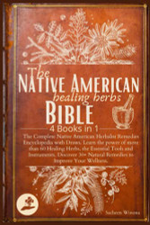 Native American Healing Herbs Bible