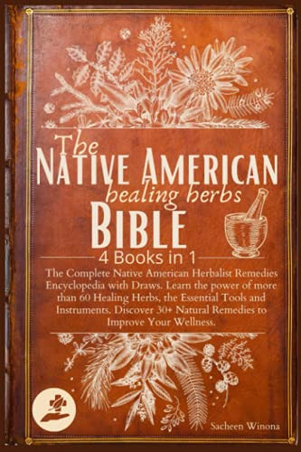 Native American Healing Herbs Bible