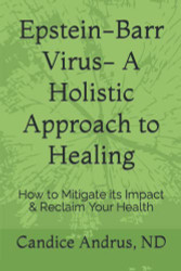 Epstein-Barr Virus- A Holistic Approach to Healing
