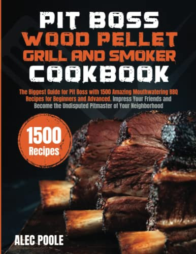 Pit Boss Wood Pellet Grill and Smoker Cookbook
