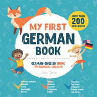 My First German Book. German-English Book for Bilingual Children