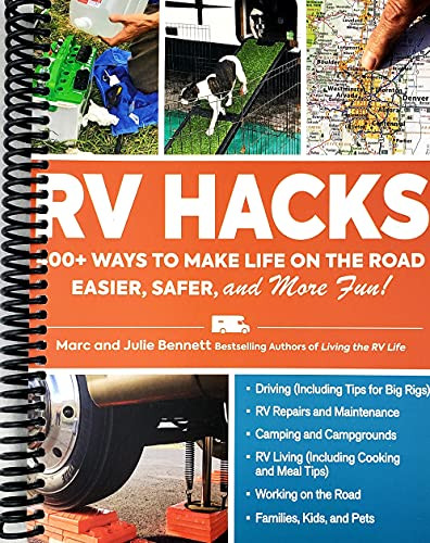 RV Hacks: 400+ Ways to Make Life on the Road Easier Safer and More Fun!