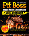 Ultimate Pit Boss Wood Pellet Smoker and Grill Cookbook