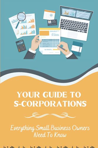 Your Guide To S-Corporations