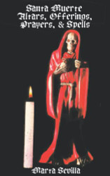 Santa Muerte: Altars Offerings Prayers & Spells