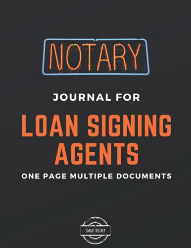 Notary Journal for Loan Signing Agents: Time Saving One Entry Multiple Documents Notary Journal for Loan Signing Agents: Time Saving One Entry Multiple Documents