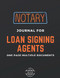 Notary Journal for Loan Signing Agents: Time Saving One Entry Multiple Documents