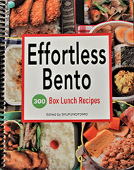 Effortless Bento: 300 Japanese Box Lunch Recipes