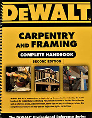 DEWALT Carpentry and Framing Complete Handbook