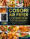 COSORI Air Fryer Cookbook for Beginners
