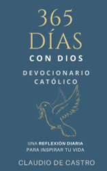 Devocionario Catolico / 365 dias con Dios