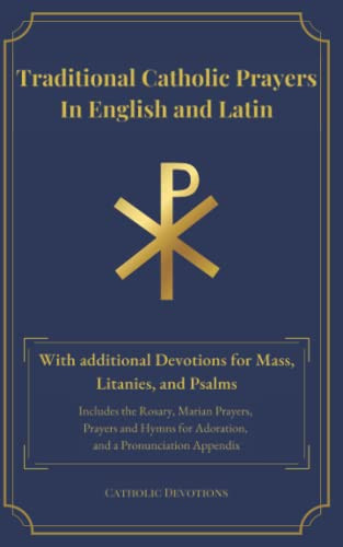 Traditional Catholic Prayers in English and Latin