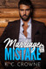 Marriage Mistake: An Accidental Fake Marriage Romance