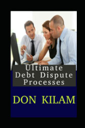 Don Kilam's Ultimate Debt Dispute Processes