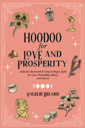 Hoodoo for Love and Prosperity