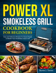 PowerXL Smokeless Grill Cookbook for Beginners