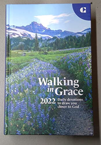 Walking in Grace 2022 Daily Devotions to Draw You Closer to God