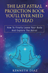 Last Astral Projection Book You'll Ever Need To Read