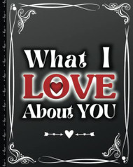 What I Love About You - Reasons Why I Love You