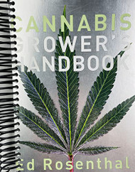 Cannabis Grower's Handbook: The Complete Guide to Marijuana and Hemp Cultivation