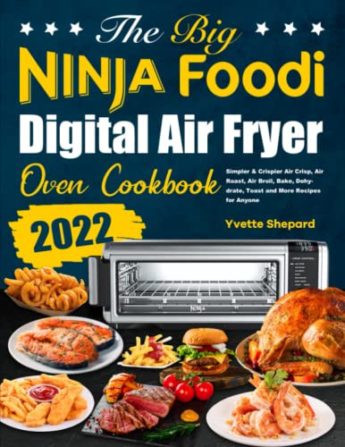 The Ninja Foodi Digital Air Fry Oven, Fryers