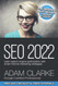 SEO 2022 Learn Search Engine Optimization With Smart Internet Marketing Strategies