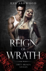 Reign of Wrath (Dirty Broken Savages)
