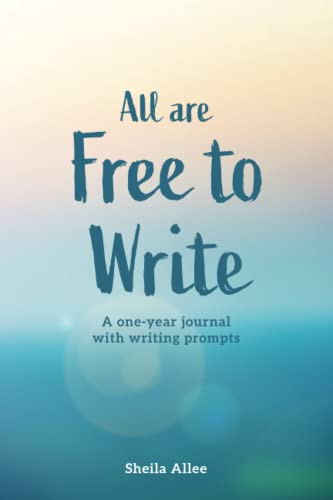 All are Free to Write: A one-year journal with writing prompts